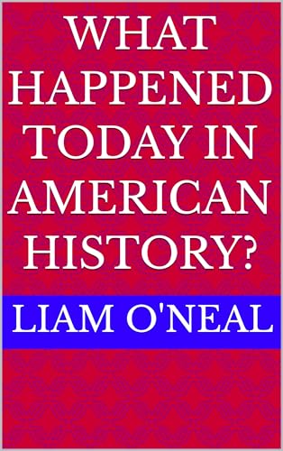What Happened Today in American History? (What Happened Today?)
