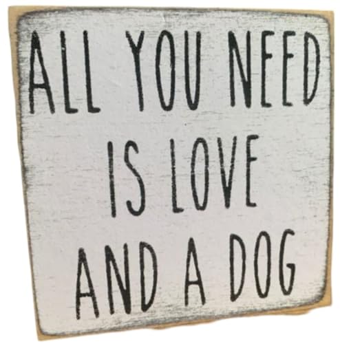 Farmisms 4x4 Inspirational Wooden Rustic Country Signs for Country Farm Living –All You Need is Love and a Dog