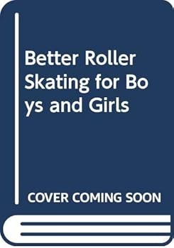 Library Binding Better Roller Skating for Boys and Girls Book