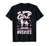 Just a girl who loves Huskies T-Shirt