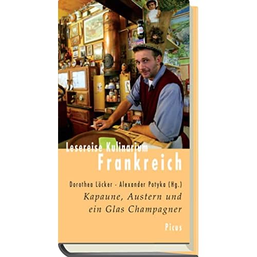 Lesereise Kulinarium Frankreich: Kapaune, Austern und ein Glas Champagner (Picus Lesereisen)