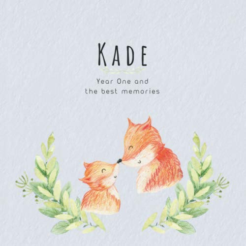 Kade Year One and the best Memories: Baby Book I Babyshower or Babyparty Gift I Keepsake I Memory Journal with prompts I Pregnancy Gift I Newborn Notebook I For the parents of Kade