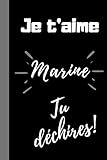 Je t'aime Marine, tu déchires !: Cadeau drôle original femme je...
