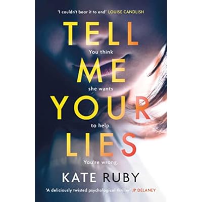 Tell Me Your Lies: The must-read psychological thriller in the Richard & Judy Book Club!