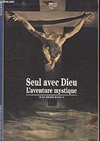 SEUL AVEC DIEU: L'AVENTURE MYSTIQUE 2070533328 Book Cover