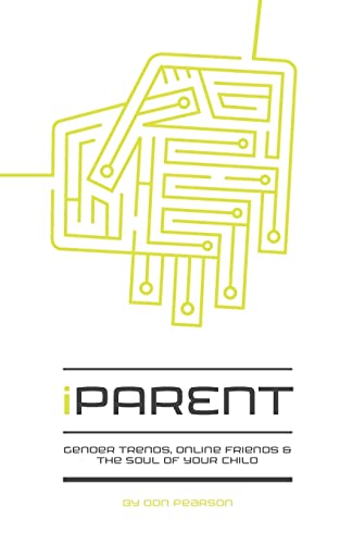 iParent: Gender Trends, Online Friends & the Soul of Your Child