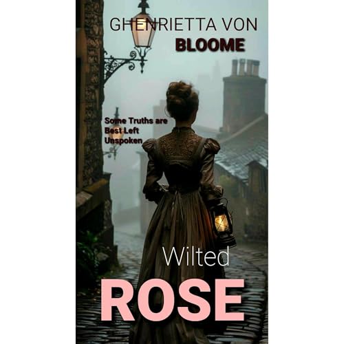 WILTED ROSE by Ghenrietta Von BLOOME episode artwork