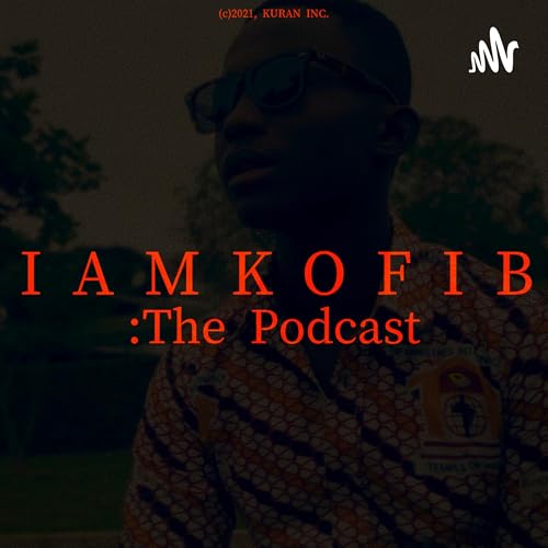 IAMKOFIB:The Podcast! cover art