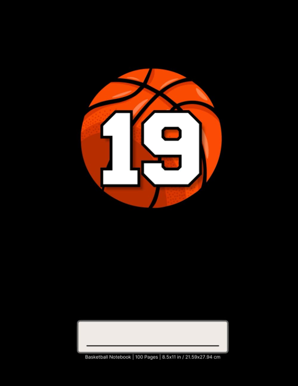 Basketball Notebook #19: 100 Pages | College Ruled Composition | 8.5x11 in.