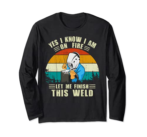 Vintage Retro Style Yes Know I'm On Fire Let Me Finish Weld Manche Longue