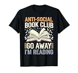 Anti-social Book Club Go Away Im Reading T-Shirt