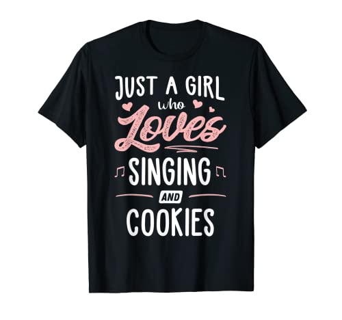 Regalo de Just A Girl Who Loves Singing and Cookies Camiseta