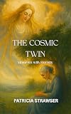 The Cosmic Twin: Moments with Eternity (Spiritual Engineering)