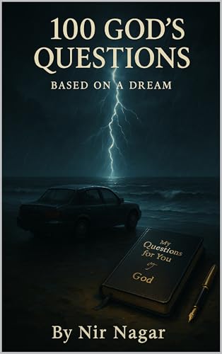 100 God’s Questions: The Questions God Might Ask You Before Granting Your Wish