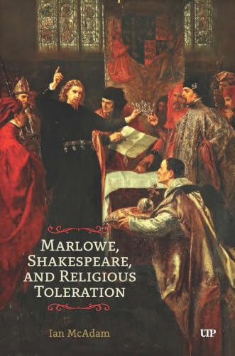 Marlowe, Shakespeare, and Religious Toleration