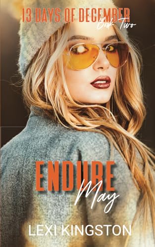 Endure May: (13 Days of December Book 2) Endure May: (13 Days of December Book 2)