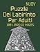 Puzzle Del Labirinto Per Adulti 100 Lıbro Dı Mazes: Stampa grande Labirinti facili, medi e duri Labirinti Libro per adulti 100 Labirinti per adulti e adolescenti Da normali a estremi 100 Puzzle.