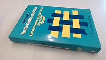 Hardcover Watson's Textile design and colour: Elementary weaves and figured fabrics Book