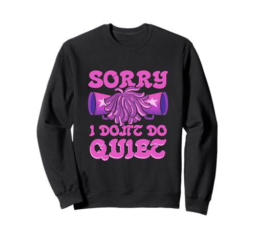 Image of Sorry I Don't Do Quiet Cheer Slogan Sweatshirt