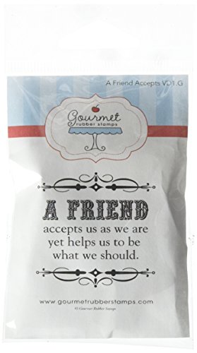 Gourmet Rubber Stamps A Friend Accepts Us As We Are Cling Stamps, 2.75 x 4.75"