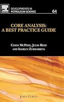 Core Analysis: A Best Practice Guide (Developments in Petroleum Science) 0444635335 Book Cover