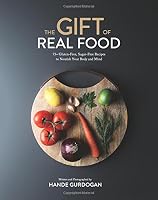The Gift of Real Food 0692884580 Book Cover