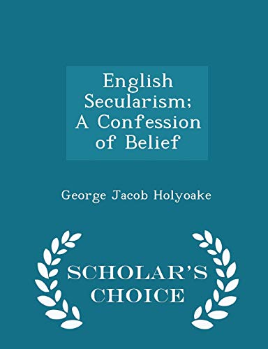 English Secularism; A Confession of Belief - Sc... 1297393899 Book Cover
