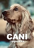 CANI: i migliori libri visivi (Italian Edition)
