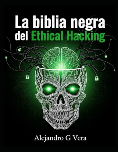 La biblia negra del Ethical Hacking