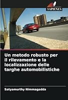 Un metodo robusto per il rilevamento e la localizzazione delle targhe automobilistiche 6205320207 Book Cover