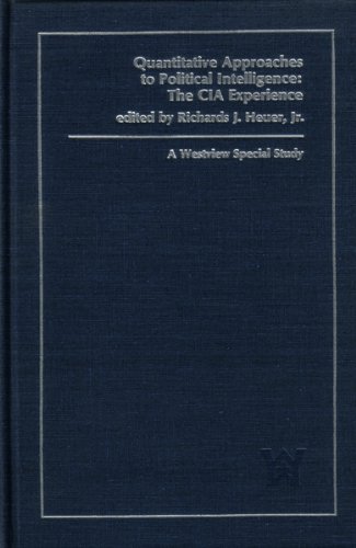 Quantitative Approaches to Political Intelligence: The CIA Experience