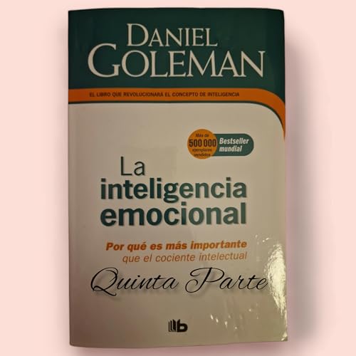 #17.- LA INTELIGENCIA EMOCIONAL. Quinta parte