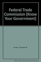Federal Trade Commission (Know Your Government) 155546114X Book Cover