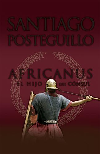 Africanus. El hijo del cónsul (Trilogía Africanus)