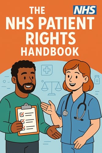 The NHS Patient Rights Handbook: Beating Waiting Lists, Complaints, Appeals, and Second Opinions (NHS Self Help Guides) (English Edition)