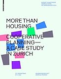  More than Housing: Cooperative Planning - A Case Study in Zurich