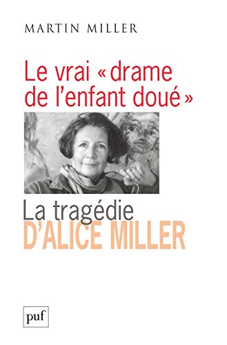 Télécharger Le vrai « drame de l'enfant doué ». La tragédie d'Alice Miller Livre eBook France