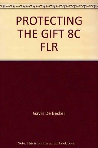 PROTECTING THE GIFT 8C FLR by Gavin de Becker