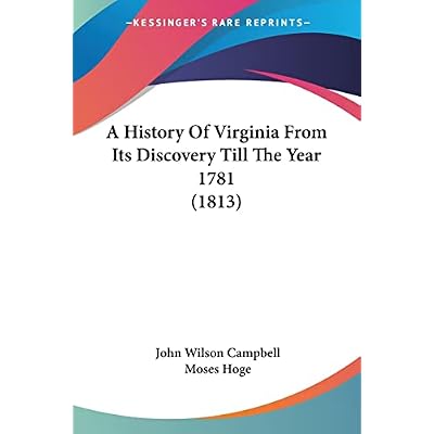 A History Of Virginia From Its Discovery Till The Year 1781