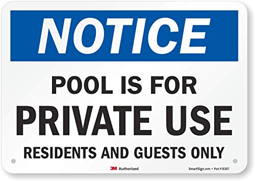 SmartSign 7 x 10 inch “Notice - Pool Is For Private Use, Residents And Guests Only” Metal Sign, 40 mil Aluminum, 3M Laminated Engineer Grade Reflective Material, Blue, Black and White