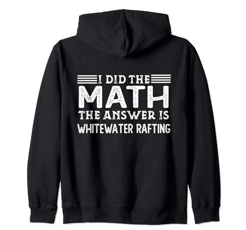 The Answer Is Whitewater Rafting Funny Matemáticas Profesor Estudiante Sudadera con Capucha