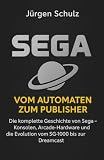Sega – Vom Automaten zum Publisher: Die komplette Geschichte von Sega – Konsolen, Arcade-Hardware und die Evolution vom SG-1000 bis zur Dreamcast