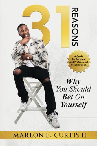31 Reasons: Why You Should Bet On Yourself
