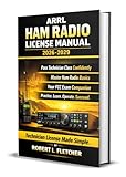 ARRL Ham Radio License Manual 2026-2029: Technician Class Exam Prep with Practice Questions, Clear Explanations, and Operating Fundamentals for FCC Amateur Radio Licensing