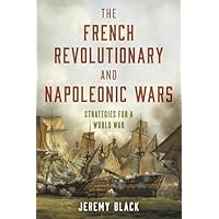 The French Revolutionary and Napoleonic Wars