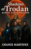 Shadows of Trodan: Blood and Rebellion