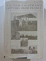Victor Chapman's Letters from France, with a Memoir from John Jay Chapman B00085I1GW Book Cover