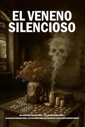 EL VENENO SILENCIOSO (Spanish Edition)