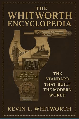 The Whitworth Encyclopedia: The Standard that Built the Modern World
