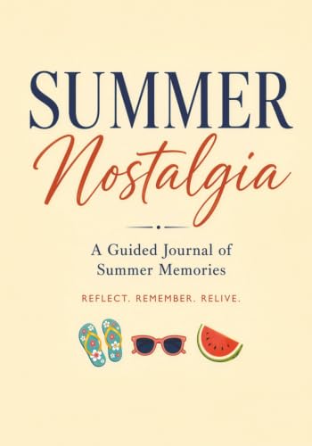 Summer Nostalgia: A Guided Journal of Summer Memories